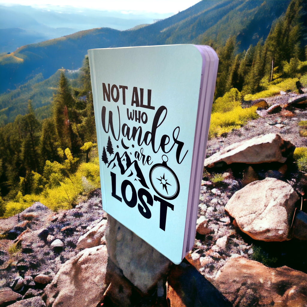 Notebook – Not All Who Wander Are Lost | Travel Journal for Dreamers