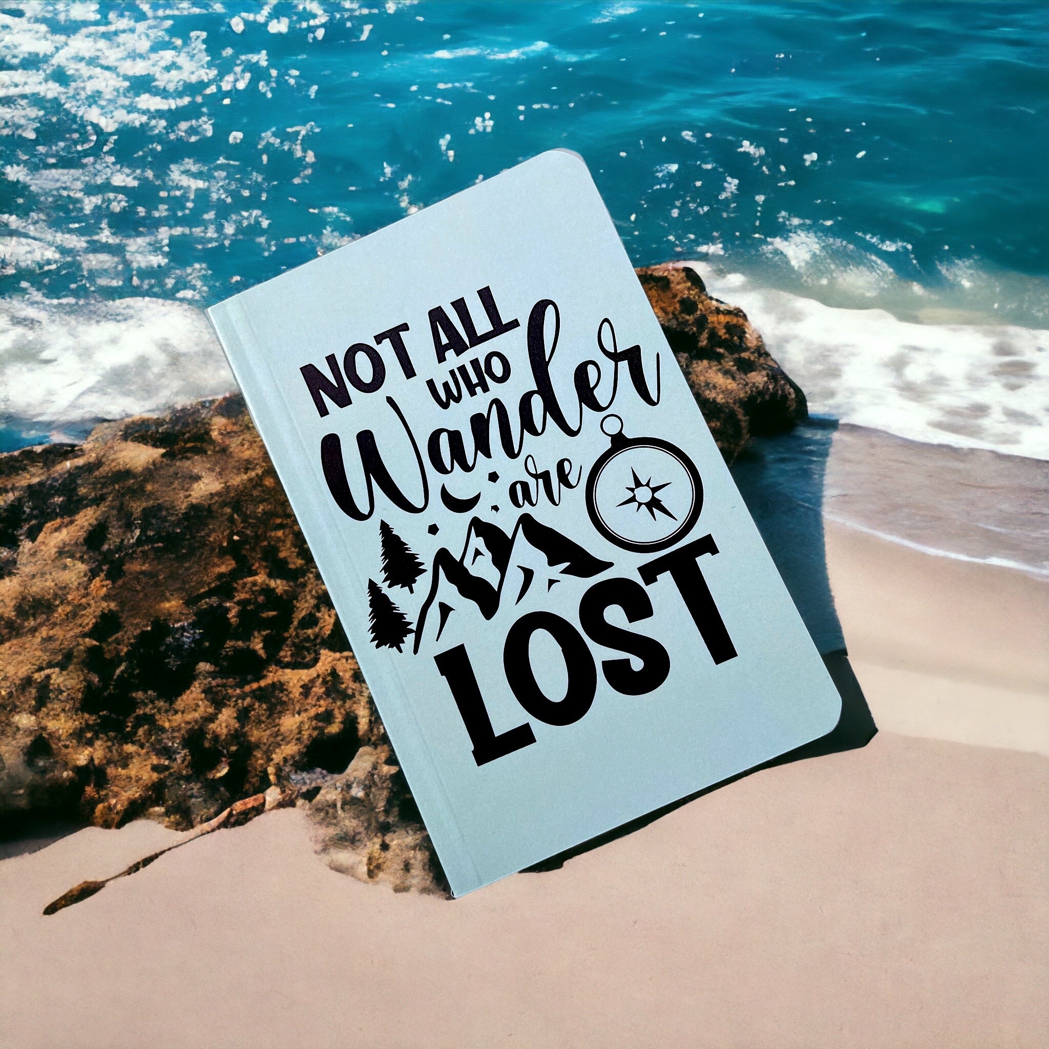 Notebook – Not All Who Wander Are Lost | Travel Journal for Dreamers